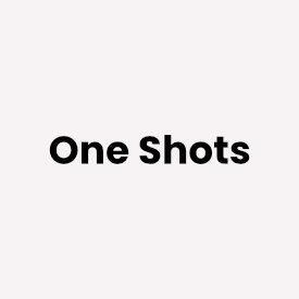 One Shots