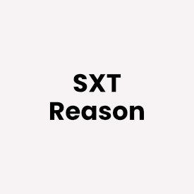 SXT Reason